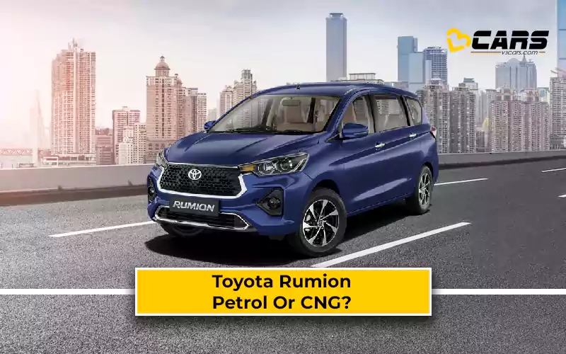 Toyota Rumion Petrol Or CNG?