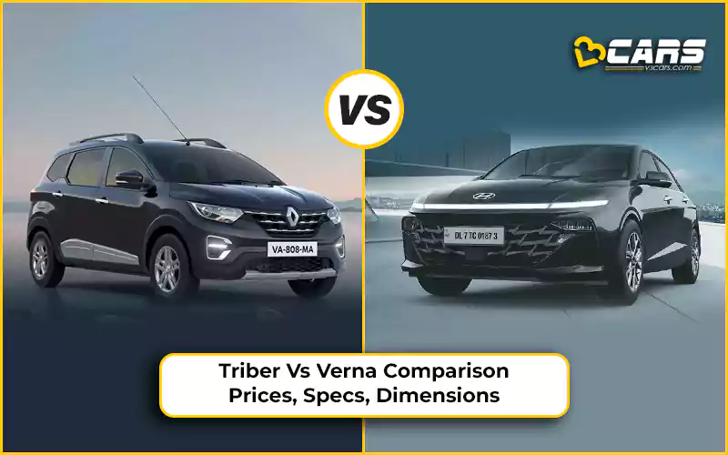 Renault Triber Vs Hyundai Verna Price, Engine Specs & Dimensions Comparison