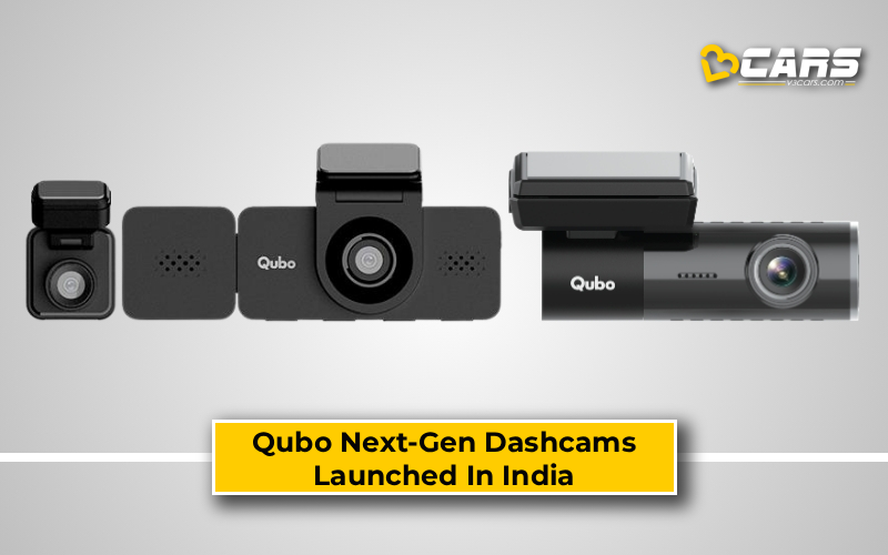 Qubo Next-Gen Dashcams Launched In India
