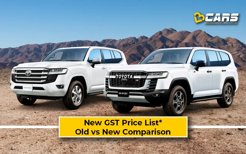 Toyota Land Cruiser — New GST Rate List & Old vs New Comparison (Tentative Prices; Sep 22)