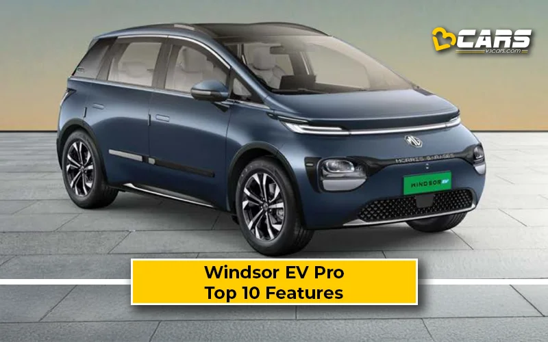 Top 10 Features Of MG Windsor EV Pro