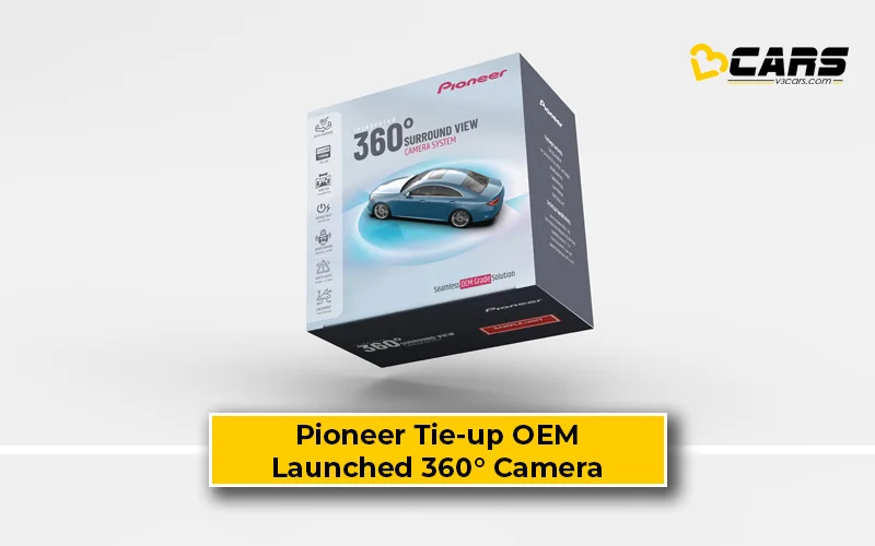 Pioneer India Launched 360° Camera And OEM Partnership
