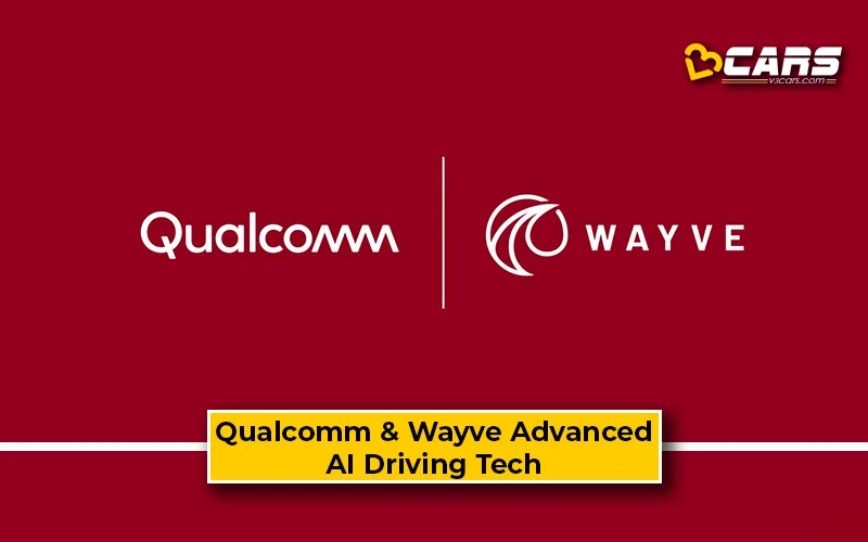 Qualcomm And Wayve Advanced AI Technology For ADAS