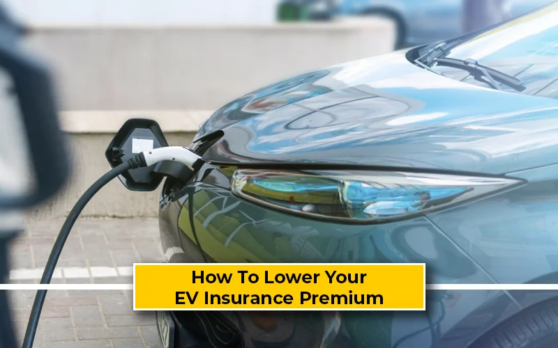 Why Is Electric Car Insurance Expensive In India And How To Lower It?