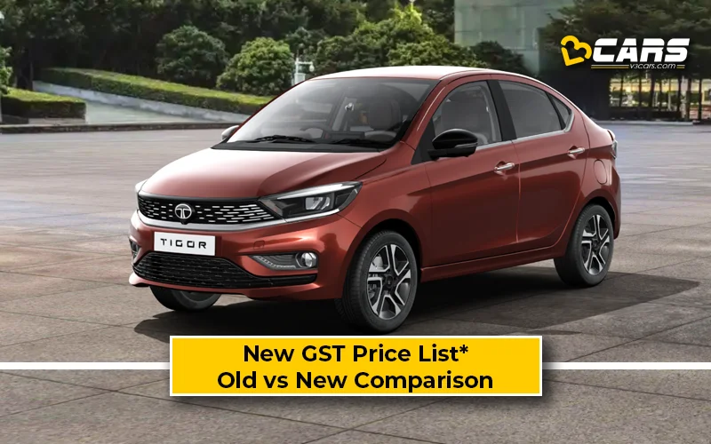Tata Tigor — New GST Rate List & Old vs New Comparison (Tentative Prices; Sep 22)