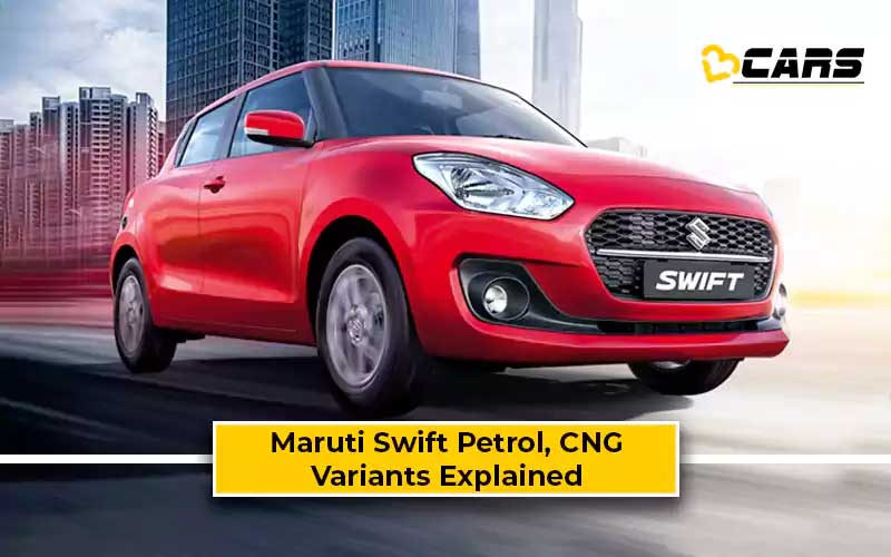 Maruti Suzuki Swift Petrol, CNG Variants Explained - Which One To Buy?
