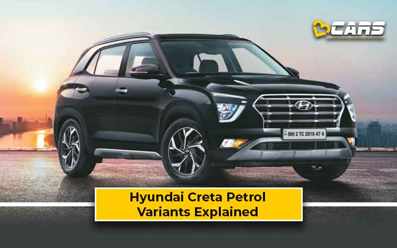 Hyundai Creta Petrol Variants Explained Buy Best Variant
