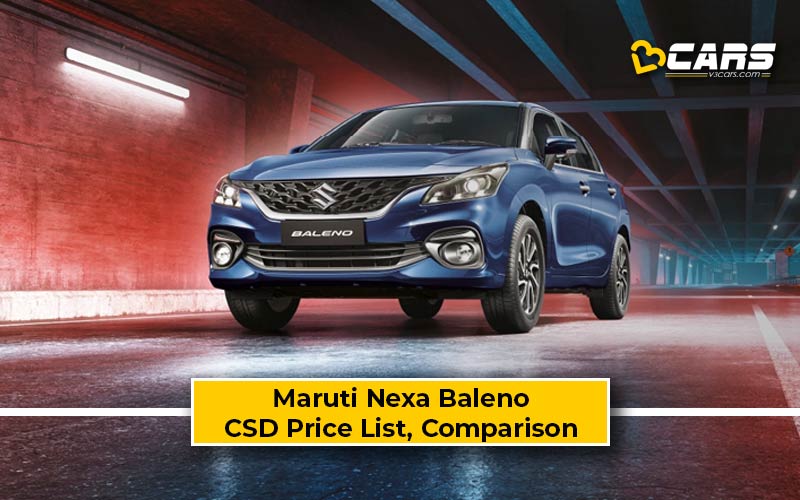 Maruti Suzuki Baleno CSD Price List — Comparison w/ ExShowroom