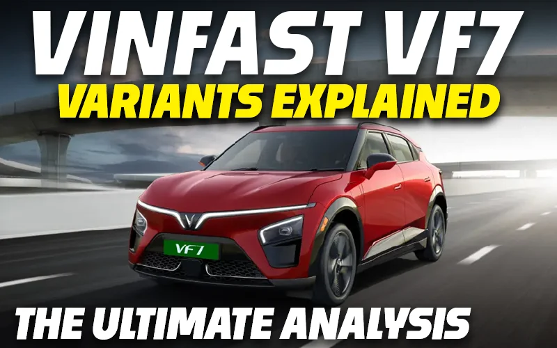 Vinfast VF7 Variants Explained | Earth, Wind, Wind Infinity | The Ultimate Analysis