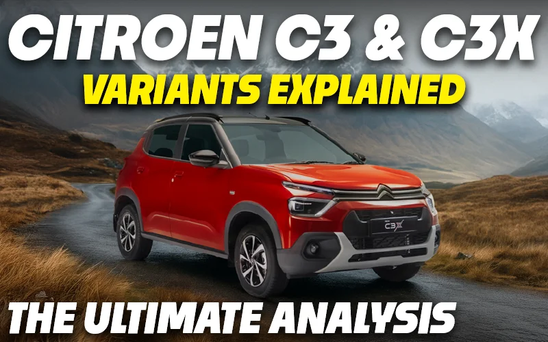 Citroen C3 & C3X Variants Explained | Live, Feel, Shine | Non Turbo & Turbo | The Ultimate Analysis
